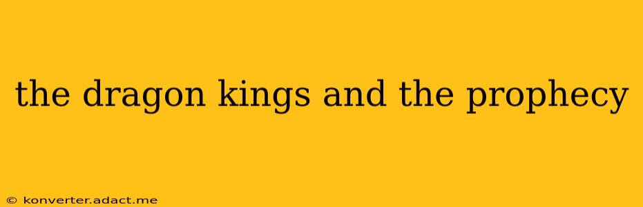 the dragon kings and the prophecy