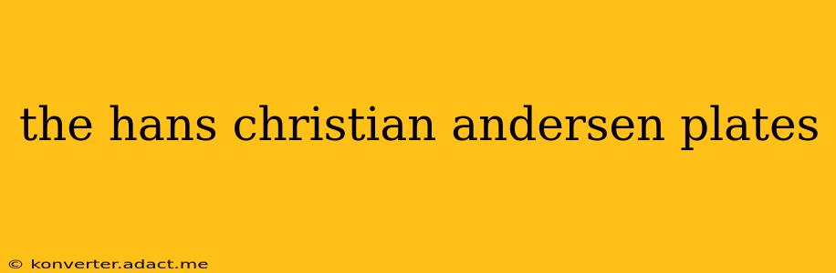 the hans christian andersen plates