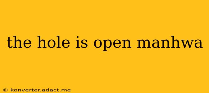 the hole is open manhwa
