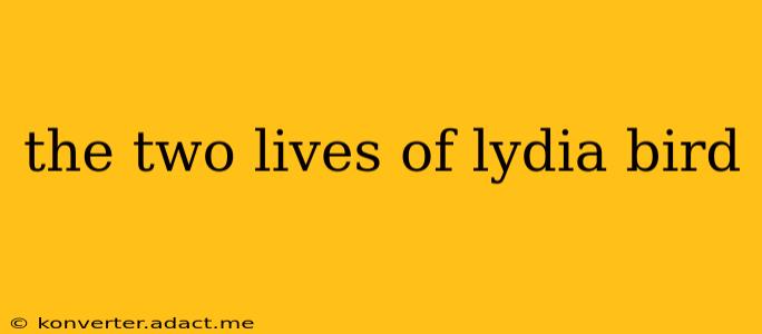 the two lives of lydia bird