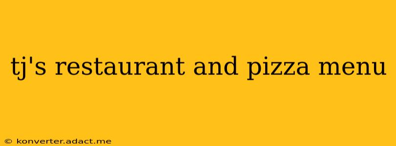 tj's restaurant and pizza menu