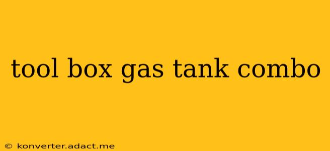 tool box gas tank combo