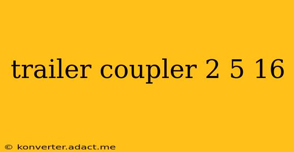 trailer coupler 2 5 16