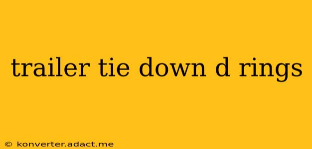 trailer tie down d rings
