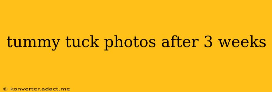 tummy tuck photos after 3 weeks