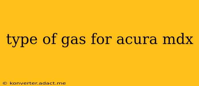 type of gas for acura mdx