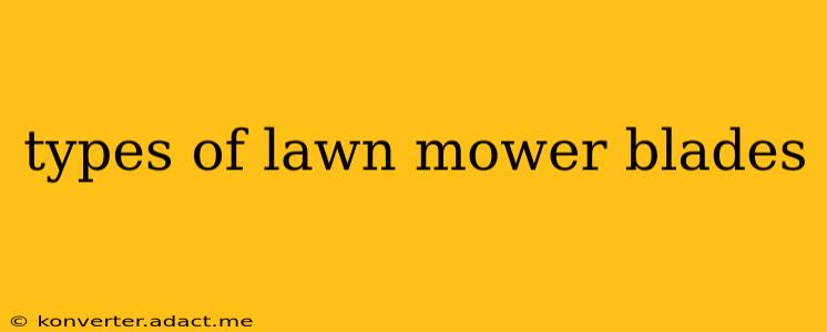types of lawn mower blades