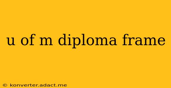 u of m diploma frame