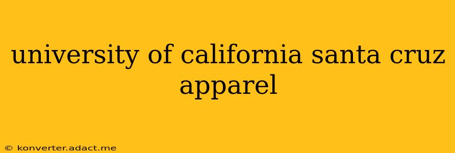 university of california santa cruz apparel