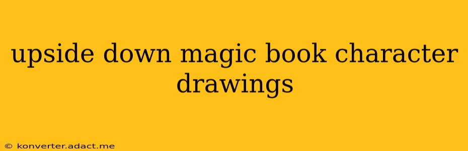 upside down magic book character drawings