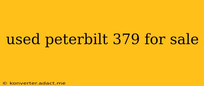 used peterbilt 379 for sale