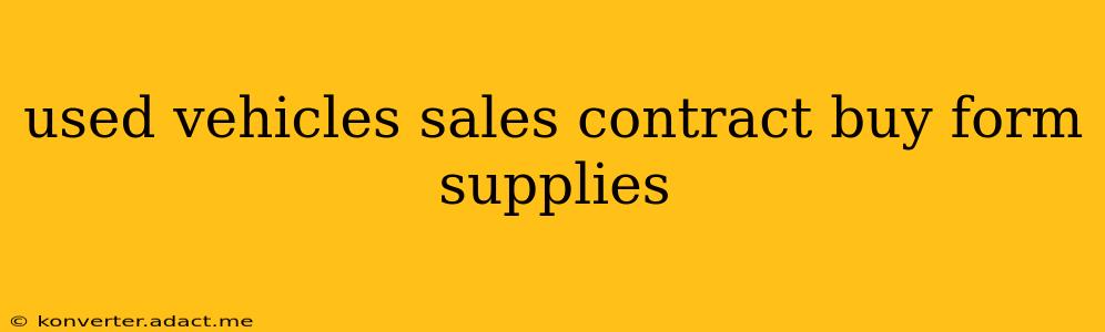 used vehicles sales contract buy form supplies
