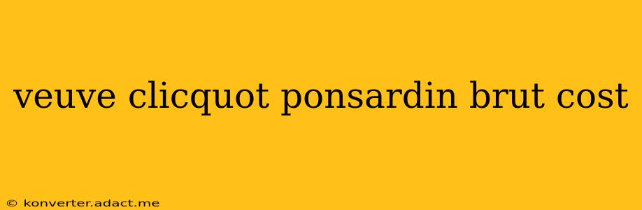 veuve clicquot ponsardin brut cost