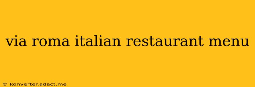 via roma italian restaurant menu