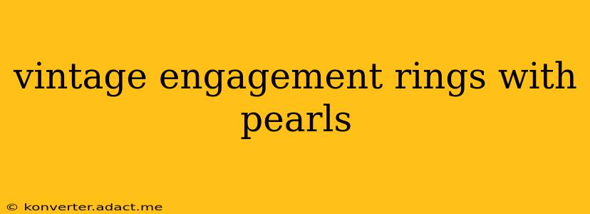 vintage engagement rings with pearls
