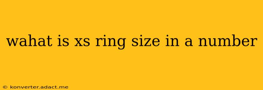 wahat is xs ring size in a number