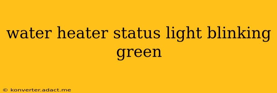 water heater status light blinking green