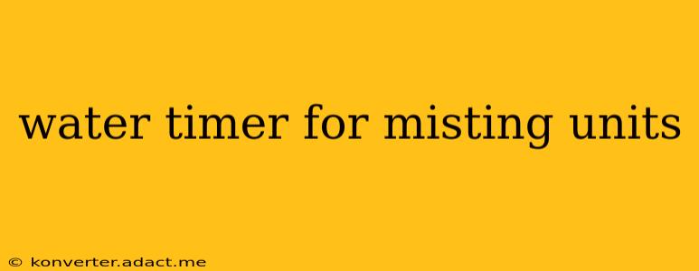 water timer for misting units