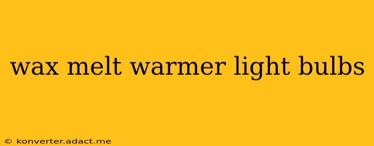 wax melt warmer light bulbs