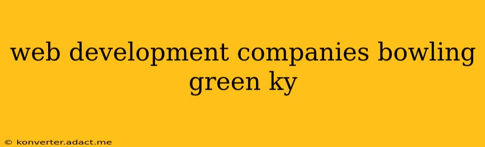 web development companies bowling green ky
