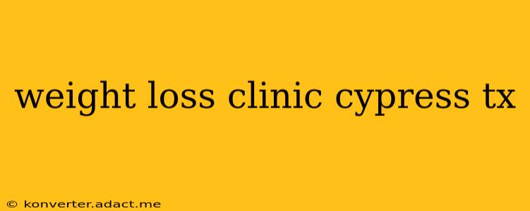 weight loss clinic cypress tx