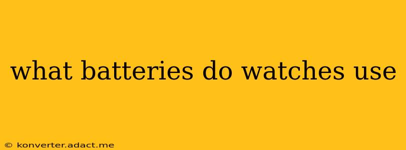 what batteries do watches use