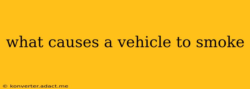 what causes a vehicle to smoke