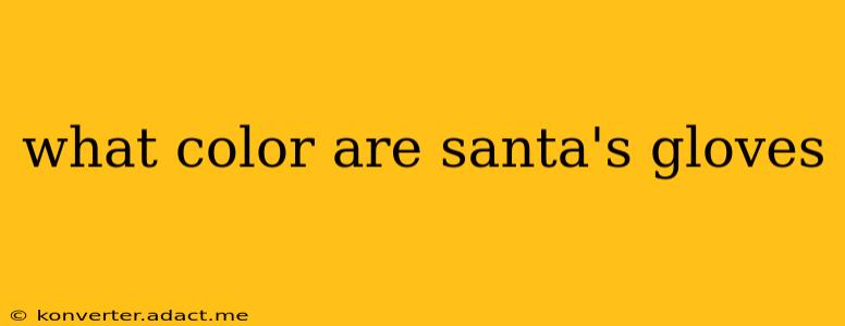 what color are santa's gloves