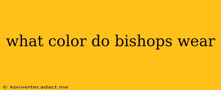 what color do bishops wear