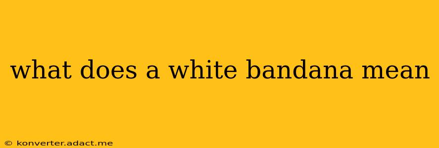 what does a white bandana mean