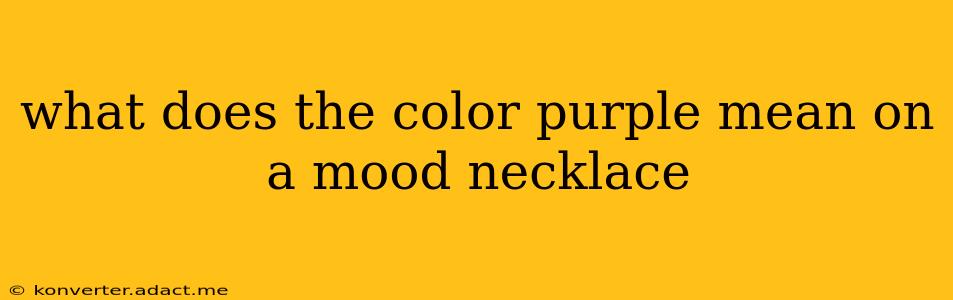 what does the color purple mean on a mood necklace