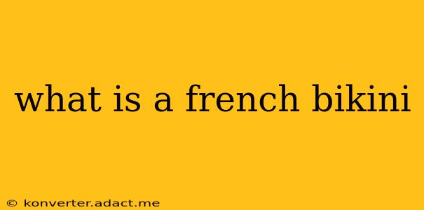 what is a french bikini