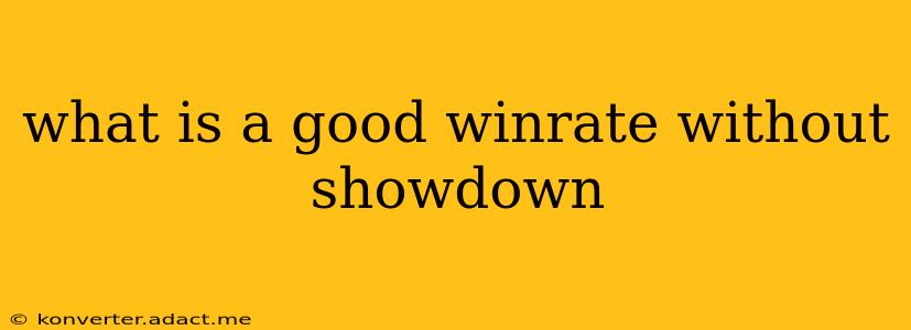 what is a good winrate without showdown