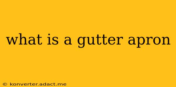 what is a gutter apron