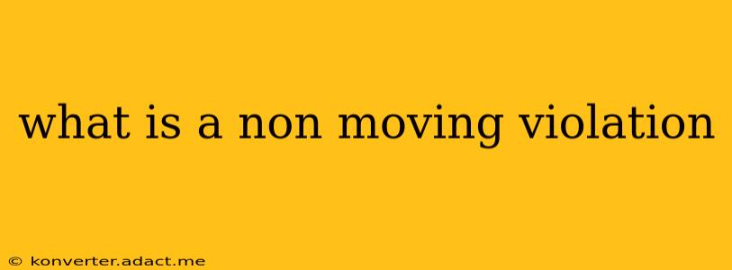 what is a non moving violation