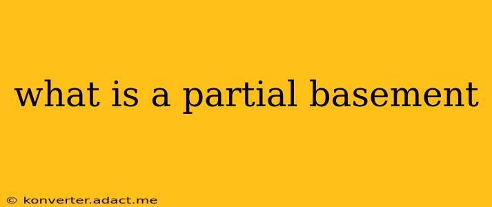 what is a partial basement