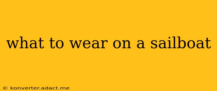 what to wear on a sailboat