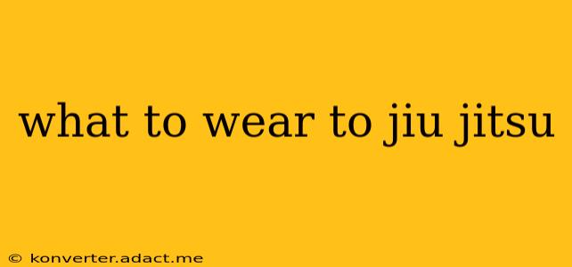 what to wear to jiu jitsu