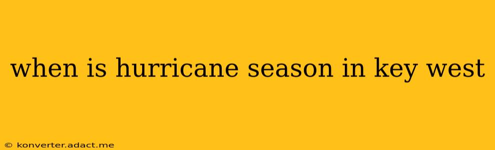 when is hurricane season in key west