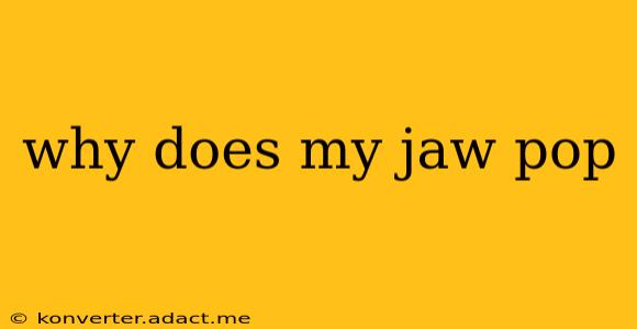 why does my jaw pop