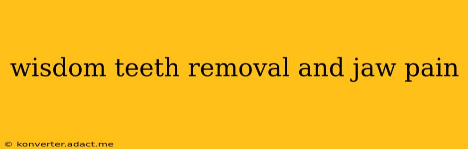 wisdom teeth removal and jaw pain