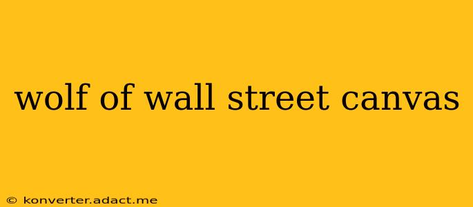 wolf of wall street canvas