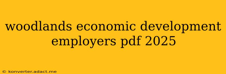 woodlands economic development employers pdf 2025