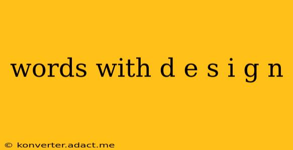 words with d e s i g n