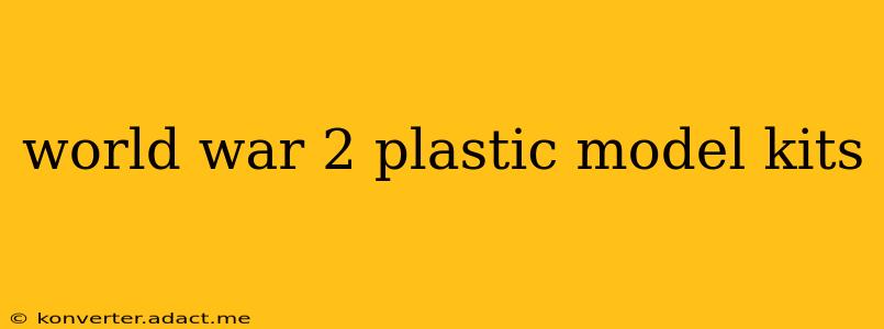 world war 2 plastic model kits