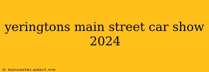 yeringtons main street car show 2024