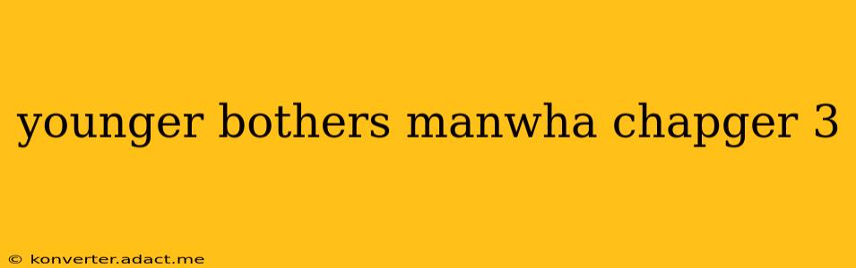 younger bothers manwha chapger 3